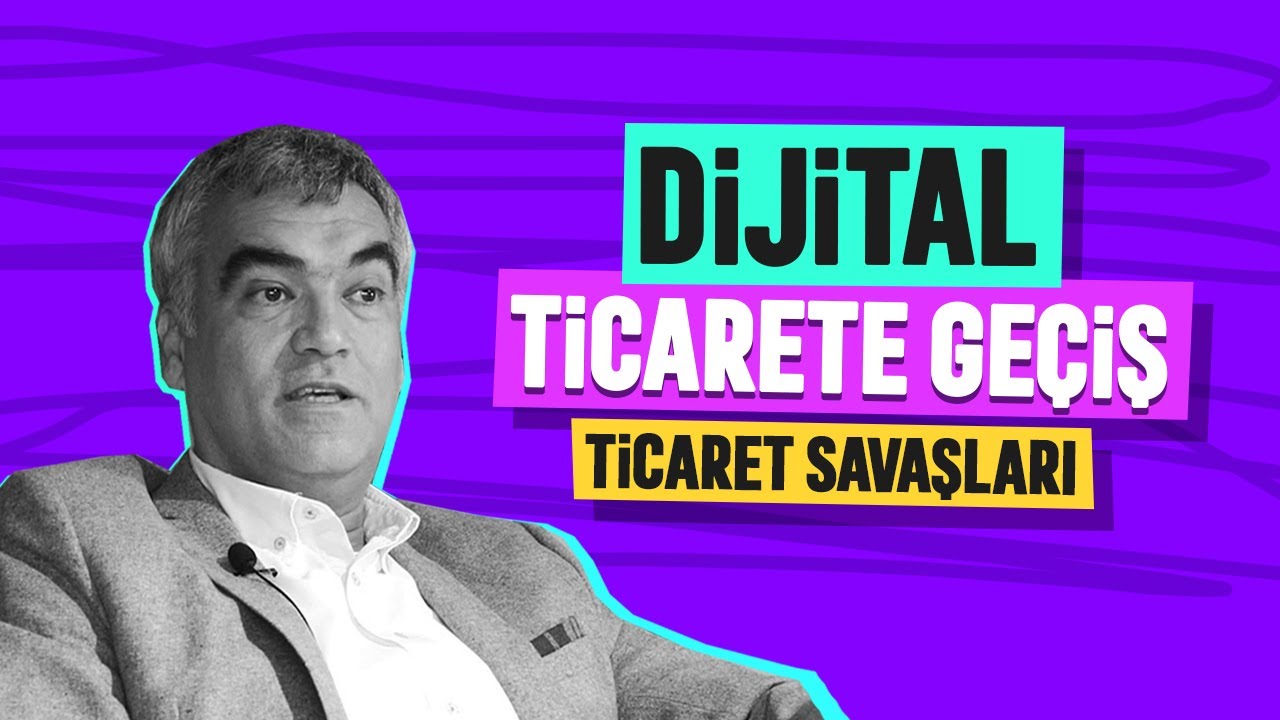 Dijital Ticarete Geçiş ve Ticaret Savaşları / Cenk ÖZSES